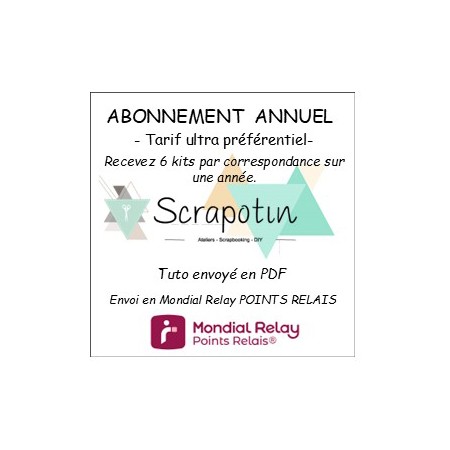 Abonnement annuel 6 kits- Tuto PDF - envoi par MONDIAL RELAY Point Relais