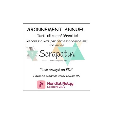 Abonnement annuel 6 kits- Tuto PDF - envoi par MONDIAL RELAY Lockers