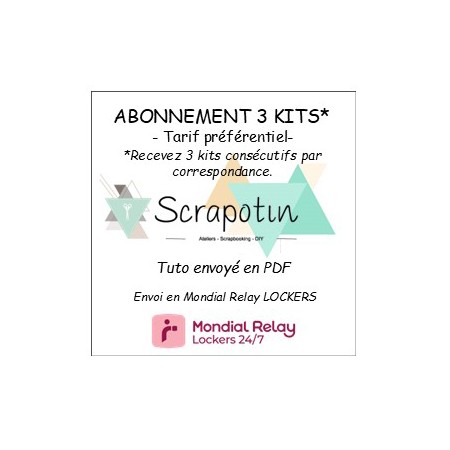Abonnement 3 kits - Tuto PDF - envoi par Mondial Relay LOCKERS