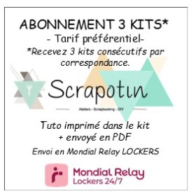 Abonnement 3 kits - Tuto PAPIER + PDF - envoi par Mondial Relay LOCKERS